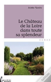 Capa do artigo Le Château De La Loire Dans Toute Sa Splendeur