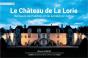 Le Château De La Lorie ; Demeure De Marbres Et De Lumière En Anjou - Preview