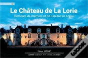 Capa do artigo Le Château De La Lorie ; Demeure De Marbres Et De Lumière En Anjou