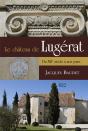 Le Château De Lugérat ; Du Xiie Siècle À Nos Jours - Preview