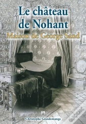 Le Chateau De Nohant - Maison De George Sand