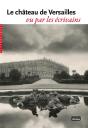Le Château De Versailles Vu Par Les Écrivains - Preview