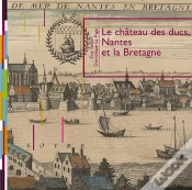 Capa do artigo Le Château Des Ducs ; Nantes Et La Bretagne
