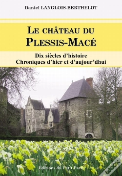 Capa do artigo Le Château Du Plessis-Macé ; Dix Siècles D'Histoire, Chroniques D'Hier Et D'Aujourd'Hui