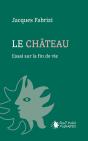 Le Château : Essai Sur La Fin De Vie - Preview