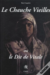 Le Chauche Vieilles ; Le Dit De Vitale