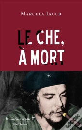 Le Che, A Mort