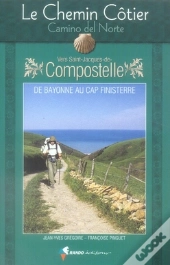 Le Chemin Cotier, Camino Del Norte ; De Bayonne Au Cap Finisterre