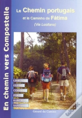 Le Chemin De Compostelle Au Portugal (Via Fatima)