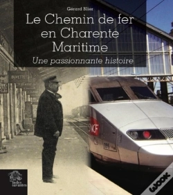 Capa do artigo Le Chemin De Fer En Charente-Maritime : Une Passionnante Histoire