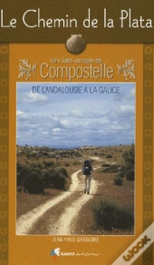Le Chemin De La Plata : De L'Andalousie A La Galice