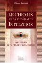 Le Chemin De La Plus Haute Initiation - Itineraire D'Un Pelerin De Lumiere - Preview