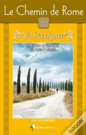 Le Chemin De Rome ; Via Francigena