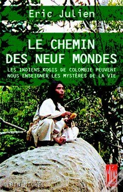 Capa do artigo Le Chemin Des Neuf Mondes : Les Indiens Kogis De Colombie Peuvent Nous Enseigner Les Mystères De La Vie