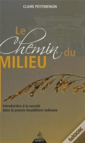 Capa do artigo Le Chemin Du Milieu ; Introduction À La Vacuité Dans La Pensée Bouddhiste Indienne