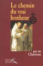 Le Chemin Du Vrai Bonheur Par Un Chartreux - Preview