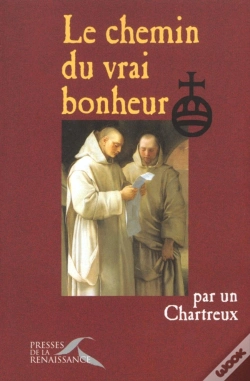 Capa do artigo Le Chemin Du Vrai Bonheur Par Un Chartreux