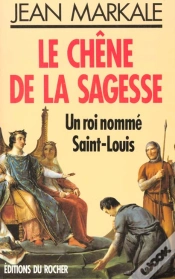 Capa do artigo Le Chene De La Sagesse - Un Roi Nomme Saint-Louis