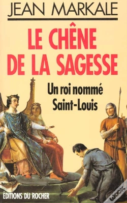 Capa do artigo Le Chene De La Sagesse - Un Roi Nomme Saint-Louis