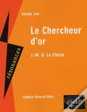 Le Chercheur D'Or De J.M.G. Le Clézio (2e Édition) (2e Édition)