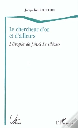 Capa do artigo Le Chercheur D'Or Et D'Ailleurs ; L'Utopie De J-M-G Le Clezio