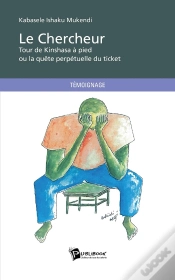 Capa do artigo Le Chercheur : Tour De Kinshasa À Pied Ou La Quête Perpétuelle Du Ticket