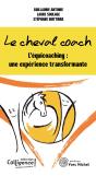 Le Cheval Coach ; L'Équicoaching : Une Expérience Transformante - Preview