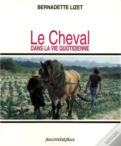 Capa do artigo Le Cheval Dans La Vie Quotidienne : Techniques Et Representations Du Cheval...