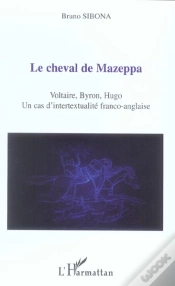 Capa do artigo Le Cheval De Mazeppa ; Voltaire, Byron, Hugo : Un Cas D