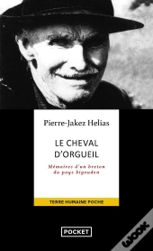 Le Cheval D'Orgueil : Mémoires D'Un Breton Du Pays Bigouden