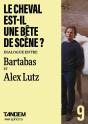 Le Cheval Est-Il Une Bête De Scène ? Dialogue Entre Bartabas Et Alex Lutz - Preview