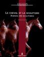 Le Cheval Et La Sculpture ; Horses And Sculptures - Preview