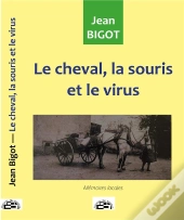 Le Cheval, La Souris Et Le Virus