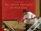Le Cheval Magique De Han Gan