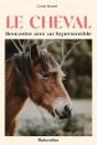 Le Cheval : Rencontre Avec Un Hypersensible - Preview