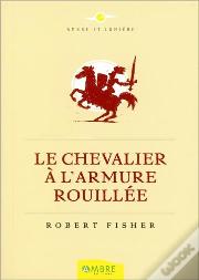 Le Chevalier À L'Armure Rouillée