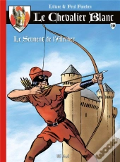 Le Chevalier Blanc T.10 ; Le Serment De L'Archer