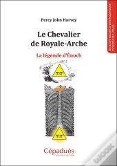 Le Chevalier De Royale-Arche ; La Légende D'Enoch