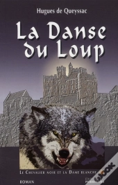 Le Chevalier Noir Et La Dame Blanche T.1 ; La Danse Du Loup