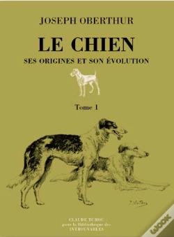 Capa do artigo Le Chien, Ses Origines Et Son Evolution ; 2 Volumes