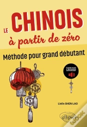 Capa do artigo Le Chinois À Partir De Zéro : Méthode Pour Grand Débutant (Avec Fichiers Audio) (Zéro > A2)