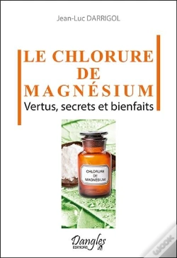 Capa do artigo Le Chlorure De Magnésium ; Vertus, Secrets Et Bienfaits
