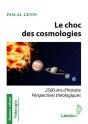 Le Choc Des Cosmologies ; 2500 Ans D'Histoire Et De Perspectives Théologiques - Preview