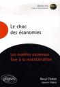 Le Choc Des Économies. Les Modèles Nationaux Face À La Mondialisation - Preview