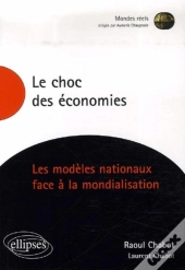 Le Choc Des Économies. Les Modèles Nationaux Face À La Mondialisation