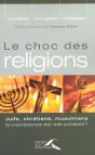Le Choc Des Réligions Juifs, Chretiens, Mulsulmans. La Coexistence Est-Elle Possible? - Preview