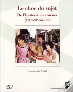 Capa do artigo Le Choc Du Sujet ; De L'Hystérie Au Cinéma (Xix-Xxi Siècle)