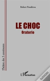 Le Choc ; Oratorio