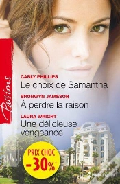 Capa do artigo Le Choix De Samantha - A Perdre La Raison - Une Delicieuse Vengeance