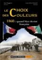 Le Choix Des Couleurs - 1860 : Quand Nice Devint Francaise - Preview